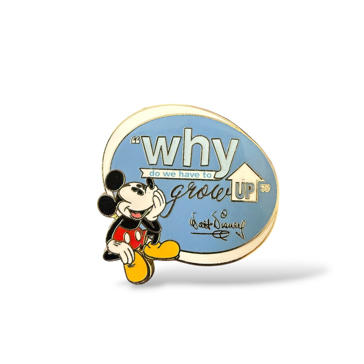 Disney Parks Walt Disney Quotes Booster Why Do We Have To Grow Up? Pin