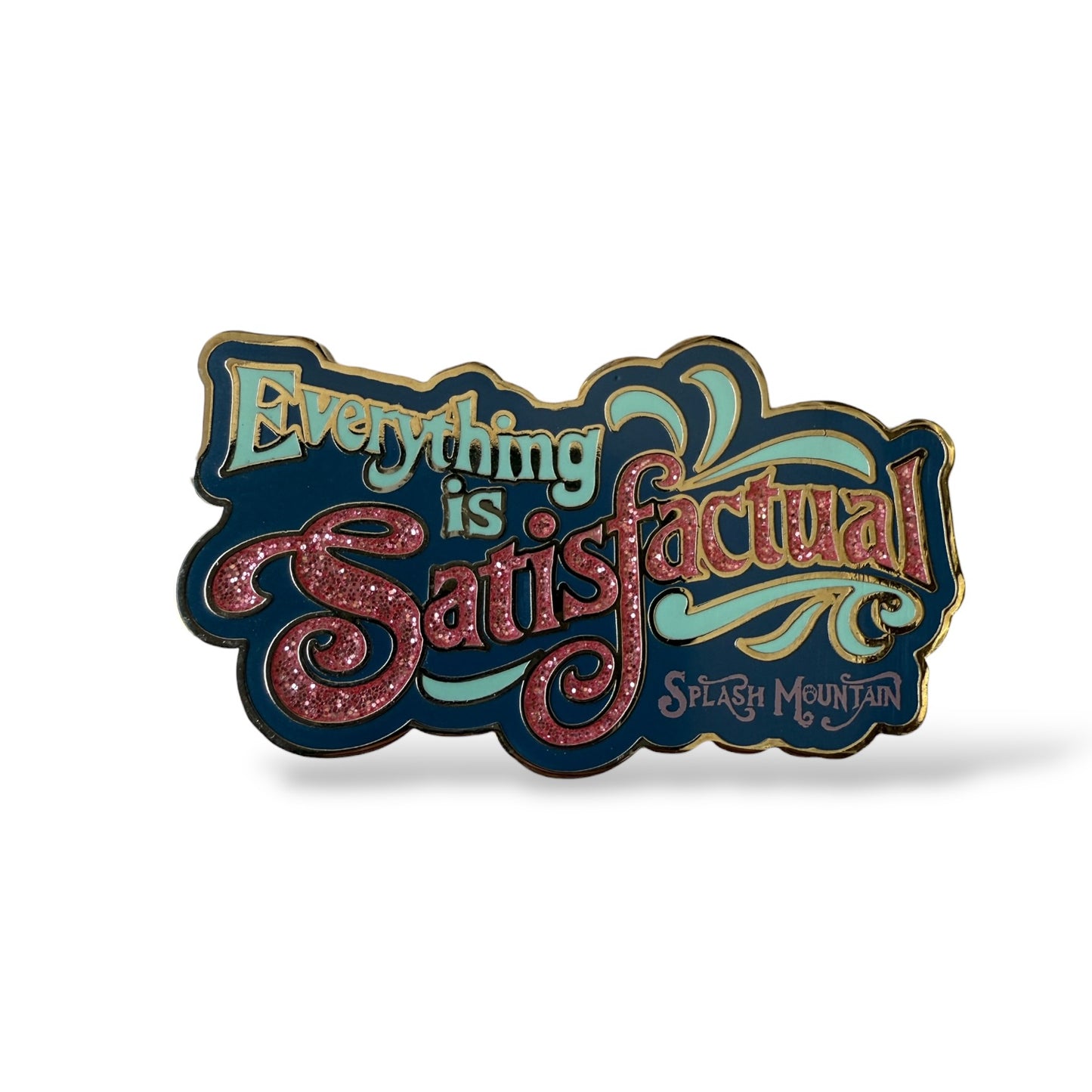 WDW Splash Mountain Everything is Satisfactual Pin