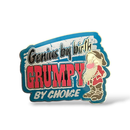 Disney Parks Genius by Birth Grumpy by Choice Grumpy Pin