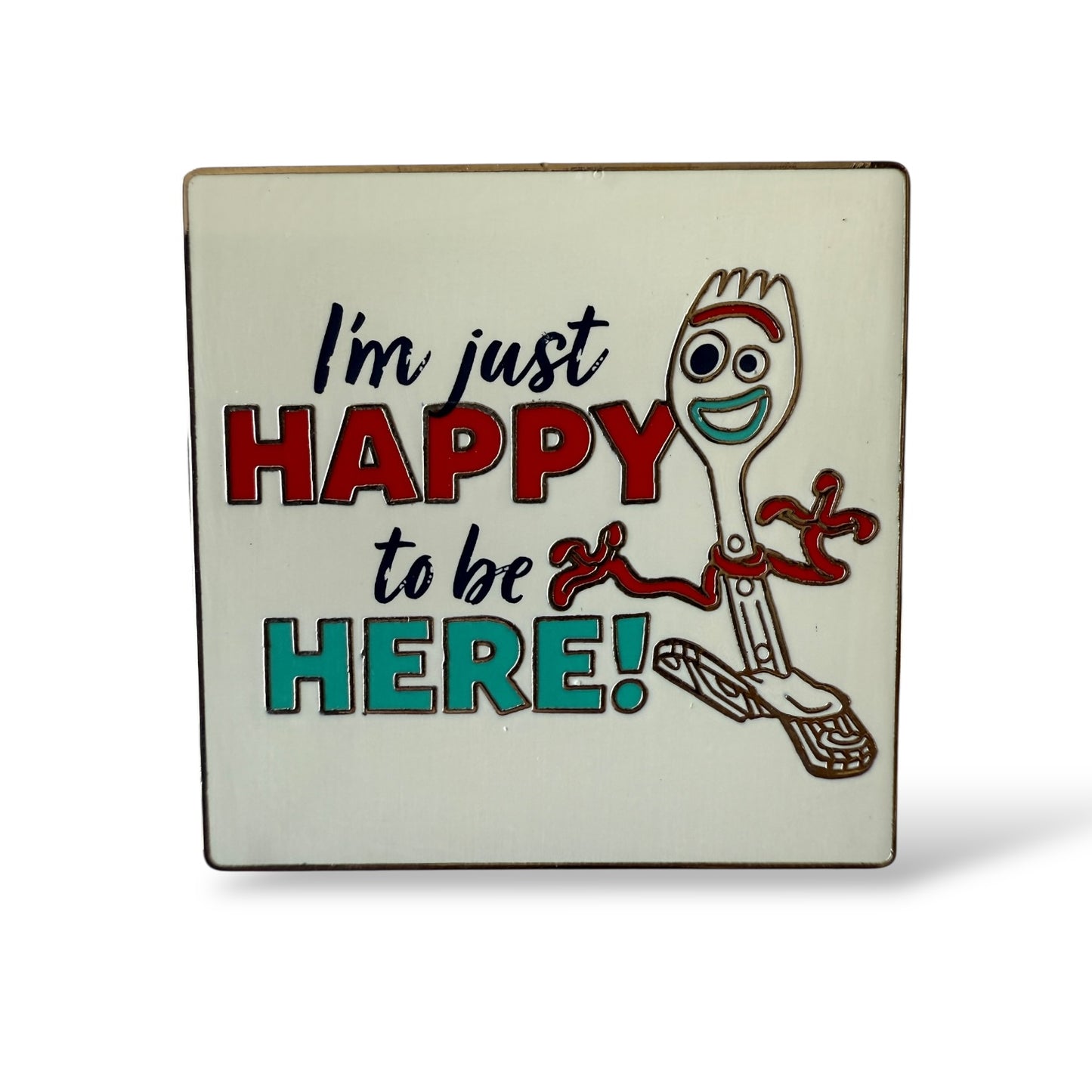 Disney Parks I'm just HAPPY to be HERE Forky Pin
